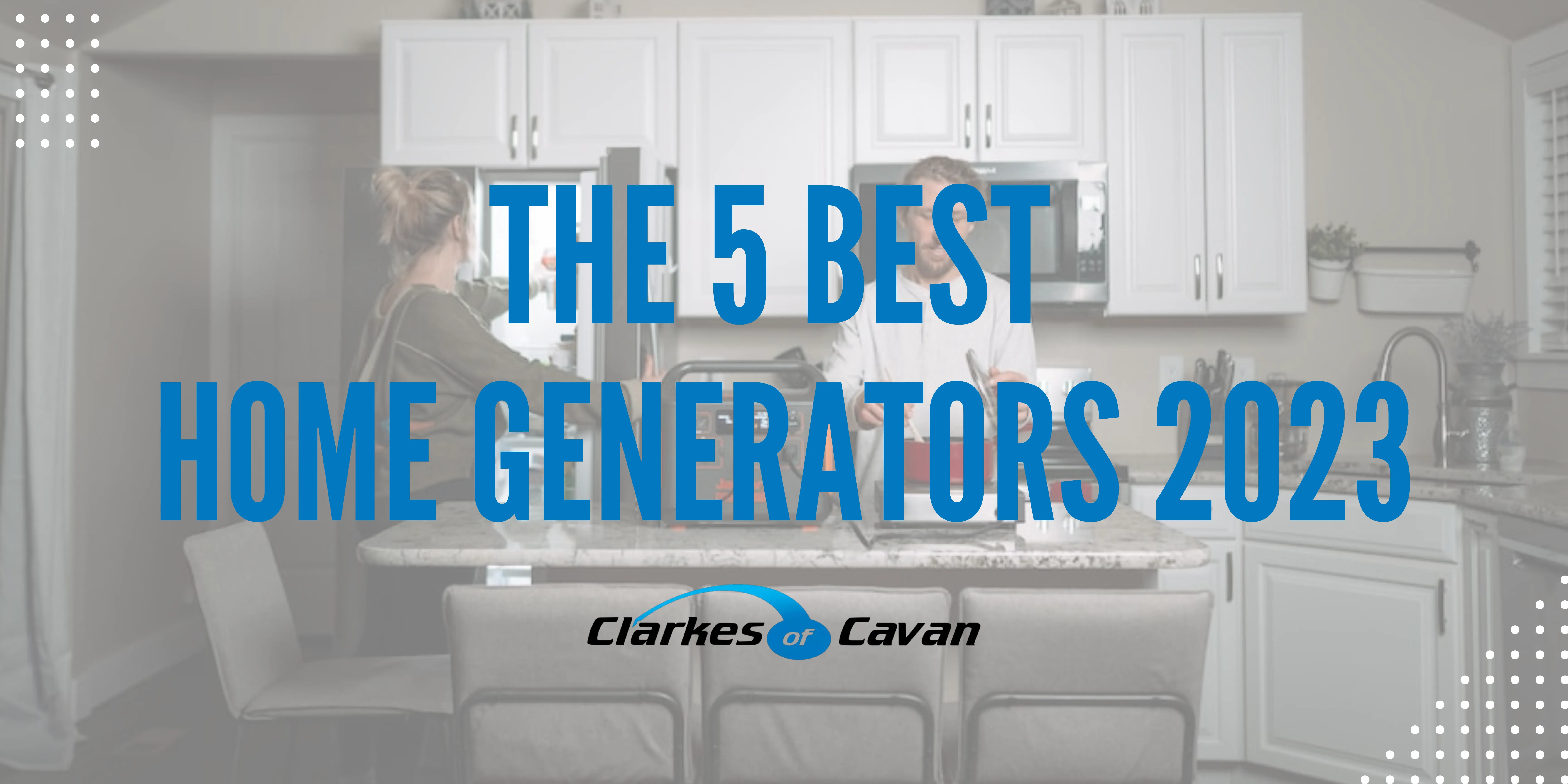 The 5 Best Generators for Your Home 2023